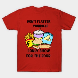 Don't Flatter Yourself T-Shirt T-Shirt